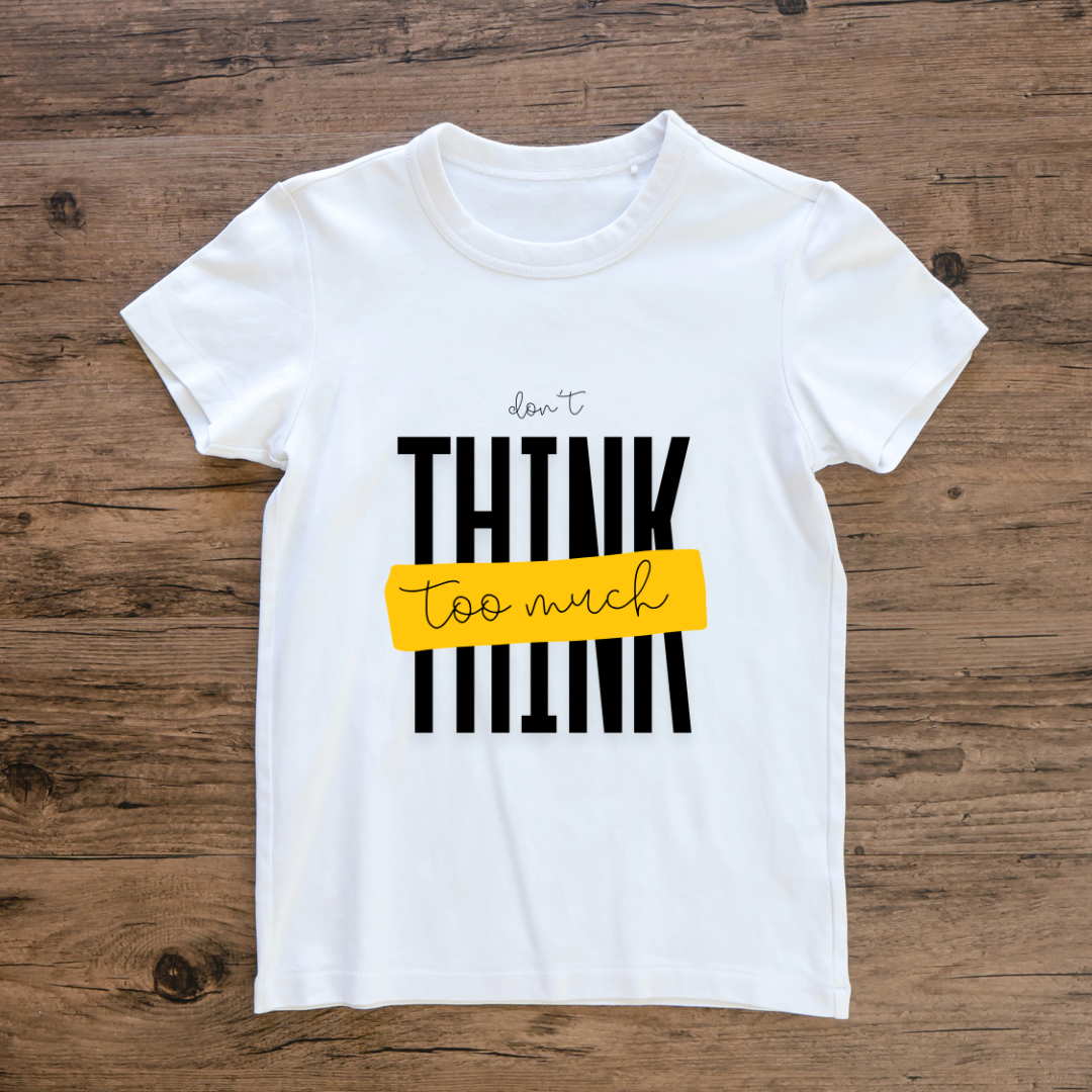 Don't Think Too Much